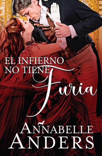 El Infierno No Tiene Furia (Las Debutantes Malvadas Volumen I, #1)