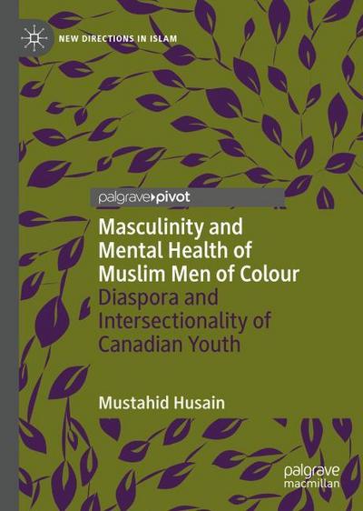 Masculinity and Mental Health of Muslim Men of Colour