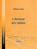 L’Amour en visites