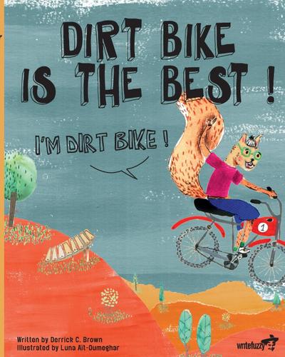 Dirt Bike Is The Best! I’m Dirt Bike!