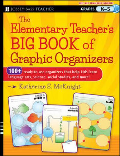 The Elementary Teacher’s Big Book of Graphic Organizers, K-5