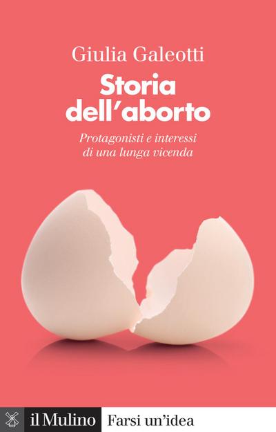 Storia dell’aborto. Protagonisti e interessi di una lunga vicenda