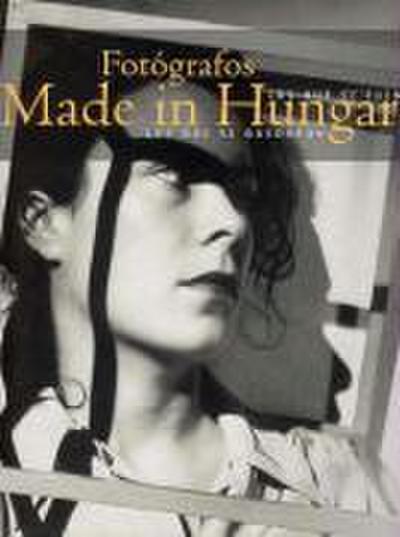 Fotógrafos. Made in Hungary : los que se fueron, los que se quedaron