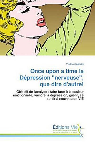 Once upon a time la Dépression "nerveuse", que dire d’autre!