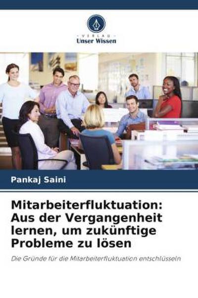 Mitarbeiterfluktuation: Aus der Vergangenheit lernen, um zukünftige Probleme zu lösen