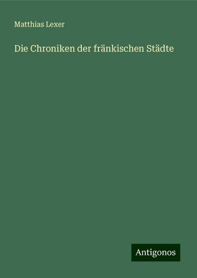 Lexer, M: Chroniken der fränkischen Städte