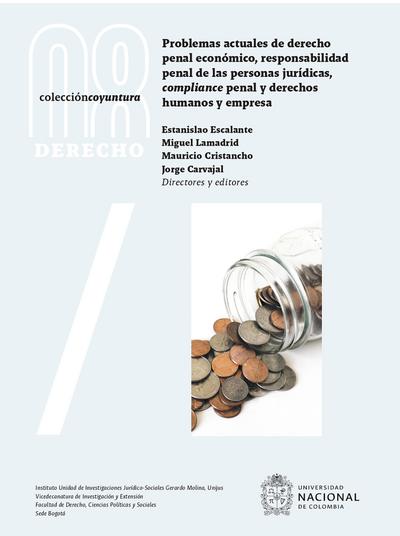 Problemas actuales de derecho penal económico, responsabilidad penal de las personas jurídicas, compliance penal y derechos humanos y empresa