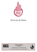Reich mir die Hände