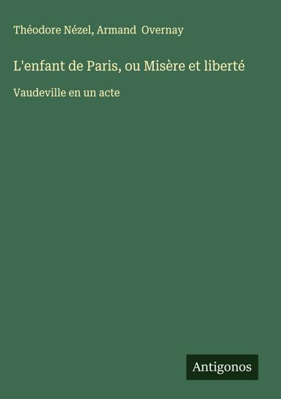 L’enfant de Paris, ou Misère et liberté