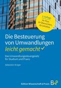 Die Besteuerung von Umwandlungen - leicht gemacht