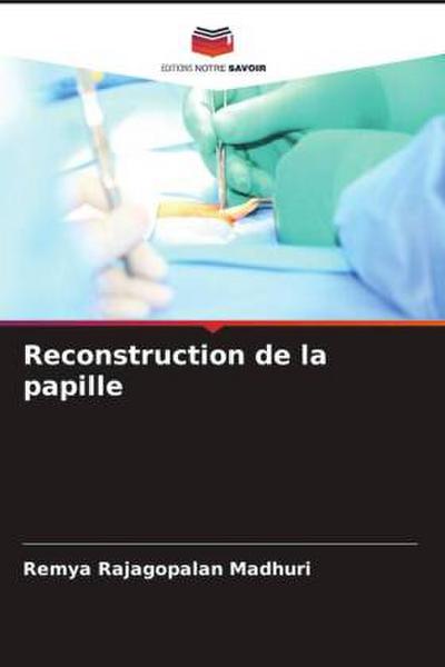 Reconstruction de la papille