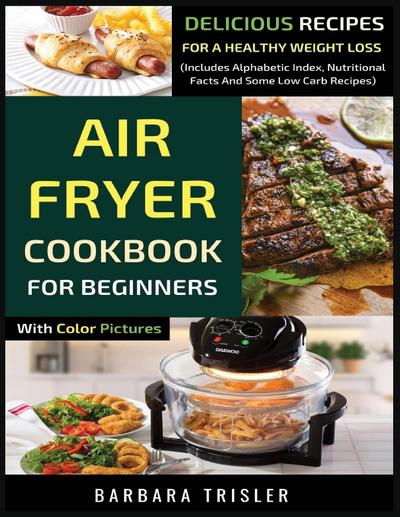 Air Fryer Cookbook For Beginners With Color Pictures