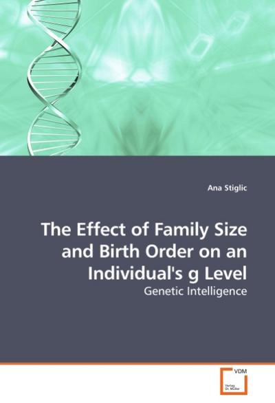 The Effect of Family Size and Birth Order on an Individual's g Level - Ana Stiglic