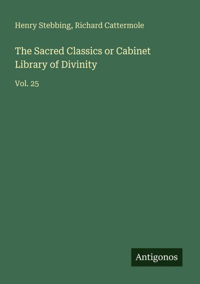 The Sacred Classics or Cabinet Library of Divinity