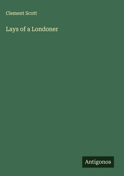 Lays of a Londoner