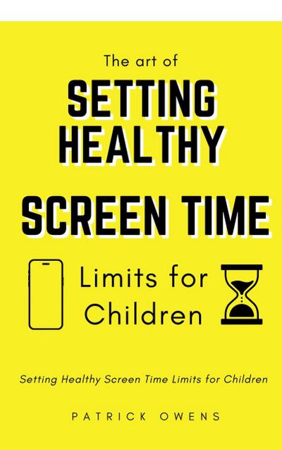 Setting Healthy Screen Time Limits for Children