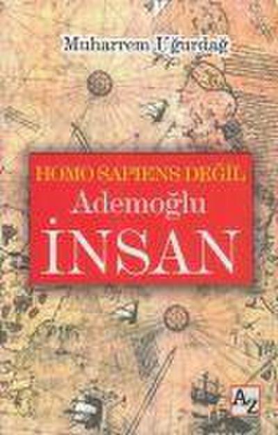 Homo Sapiens Degil Ademoglu Insan