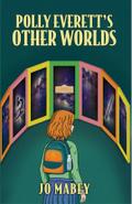Polly Everett’s Other Worlds