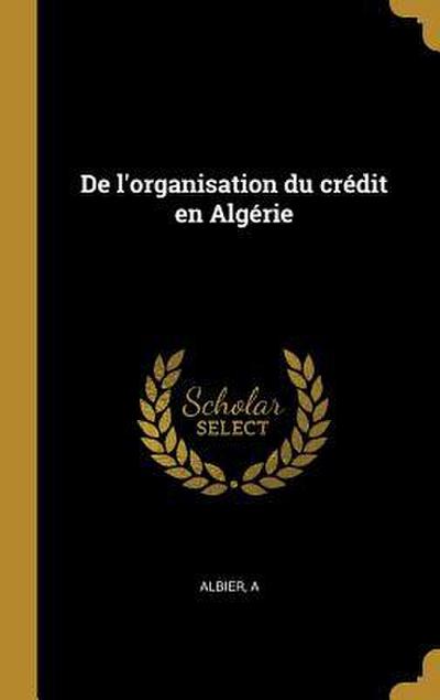 De l’organisation du crédit en Algérie
