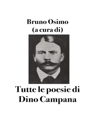 Tutte le poesie di Dino Campana