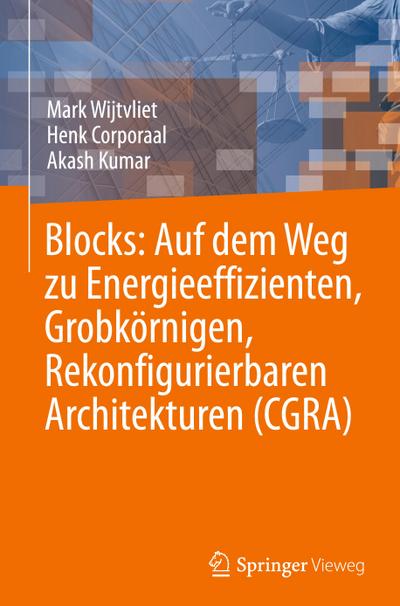 Blocks: Auf dem Weg zu Energieeffizienten, Grobkörnigen, Rekonfigurierbaren Architekturen (CGRA)