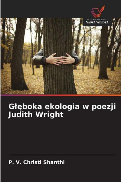 Gl&#281;boka ekologia w poezji Judith Wright