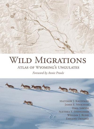 Wild Migrations: Atlas of Wyoming’s Ungulates