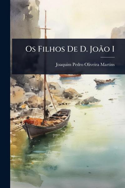 Os Filhos De D. JoÃ£o I
