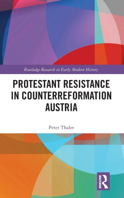 Protestant Resistance in Counterreformation Austria