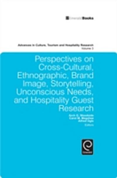 Perspectives on Cross-Cultural, Ethnographic, Brand Image, Storytelling, Unconscious Needs, and Hospitality Guest Research