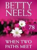 When Two Paths Meet (Betty Neels Collection, Book 