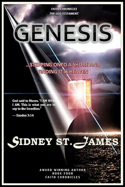 Genesis - Stepping Onto the Shore and Finding It is Heaven (The Faith Chronicles, #4)
