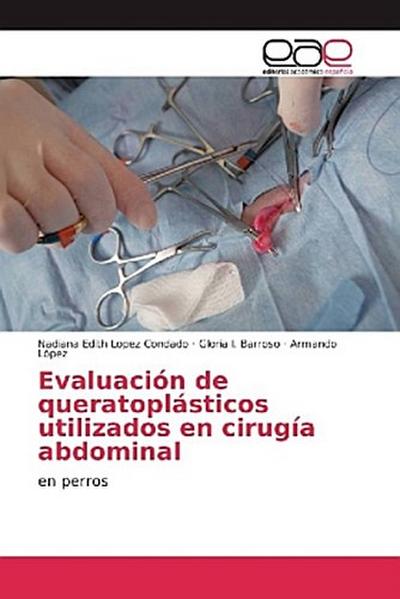 Evaluación de queratoplásticos utilizados en cirugía abdominal