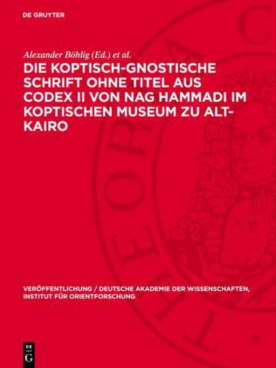 Die koptisch-Gnostische Schrift ohne Titel aus Codex II von Nag Hammadi im Koptischen Museum zu Alt-Kairo