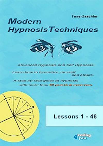 MODERN HYPNOSIS TECHNIQUES. Advanced Hypnosis and Self Hypnosis