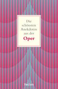 Die schönsten Anekdoten aus der Oper