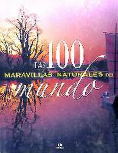 100 maravillas naturales del mundo