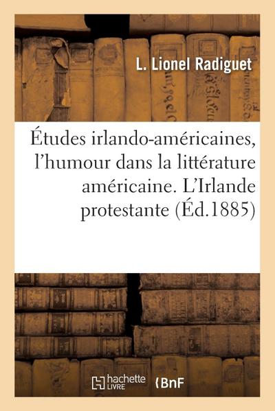 Études irlando-américaines, l’humour dans la littérature américaine. L’Irlande protestante