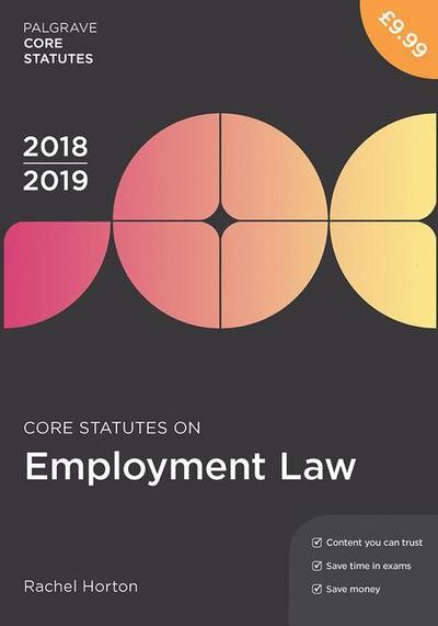 Core Statutes on Employment Law 2018-19, 1