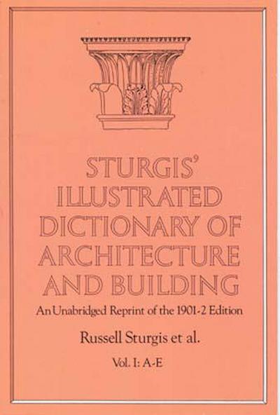 Sturgis’ Illustrated Dictionary of Architecture and Building
