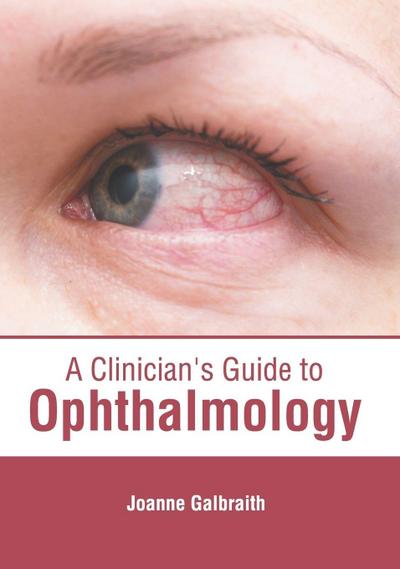 A Clinician’s Guide to Ophthalmology