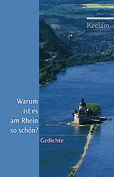 Warum ist es am Rhein so schön?. Gedichte