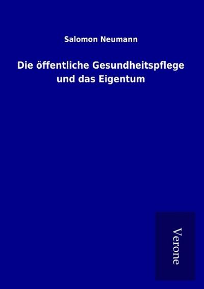 Die öffentliche Gesundheitspflege und das Eigentum