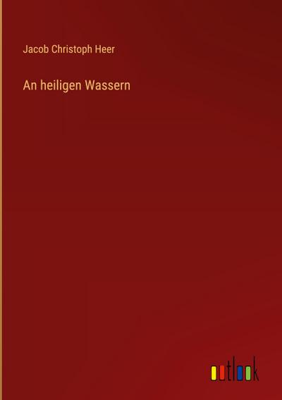An heiligen Wassern