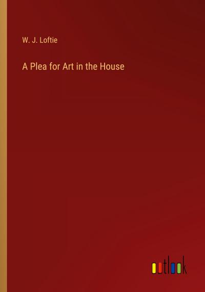 A Plea for Art in the House
