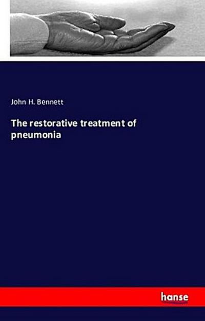 The restorative treatment of pneumonia