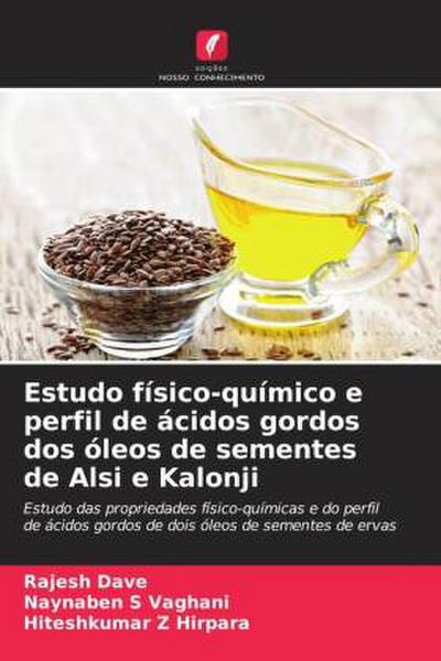 Estudo físico-químico e perfil de ácidos gordos dos óleos de sementes de Alsi e Kalonji
