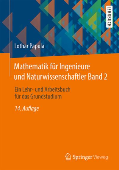 Mathematik für Ingenieure und Naturwissenschaftler Ein Lehr- und Arbeitsbuch für das Grundstudium