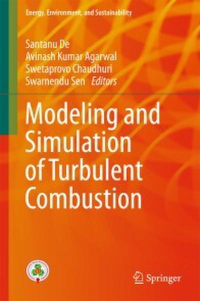 Modeling and Simulation of Turbulent Combustion
