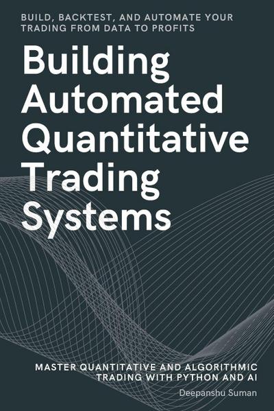 Building Automated Quantitative Trading Systems